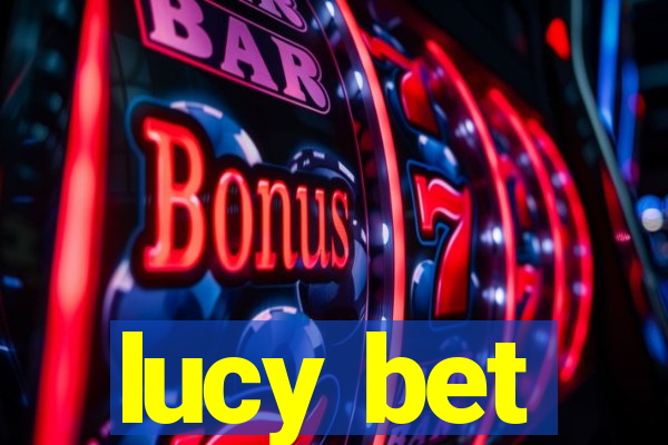 lucy bet